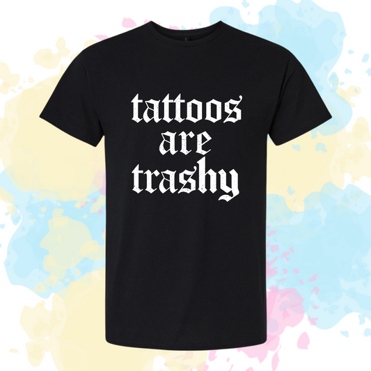 Tattoos are Trashy Solid Tee